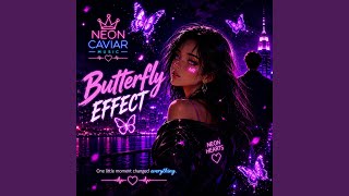 Butterfly Effect - Neon Caviar