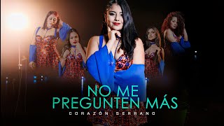 Corazón Serrano - No me pregunten más (Video oficial)