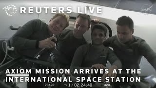 LIVE: Axiom mission arrives at the International Space Station