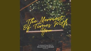 The Merriest Of Times With You