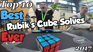 Top 10 of  BEST Rubik's Cube Solves Ever ! (2017)