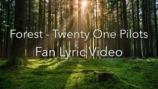 Forest - Twenty One Pilots (Fan Lyric Video)