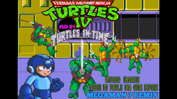 TMNT IV Turtles in Time - Star Base Where No Turtle Has Gone Before(Megaman 7 Remix)