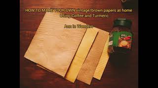 How to make vintage/brown paper at home .