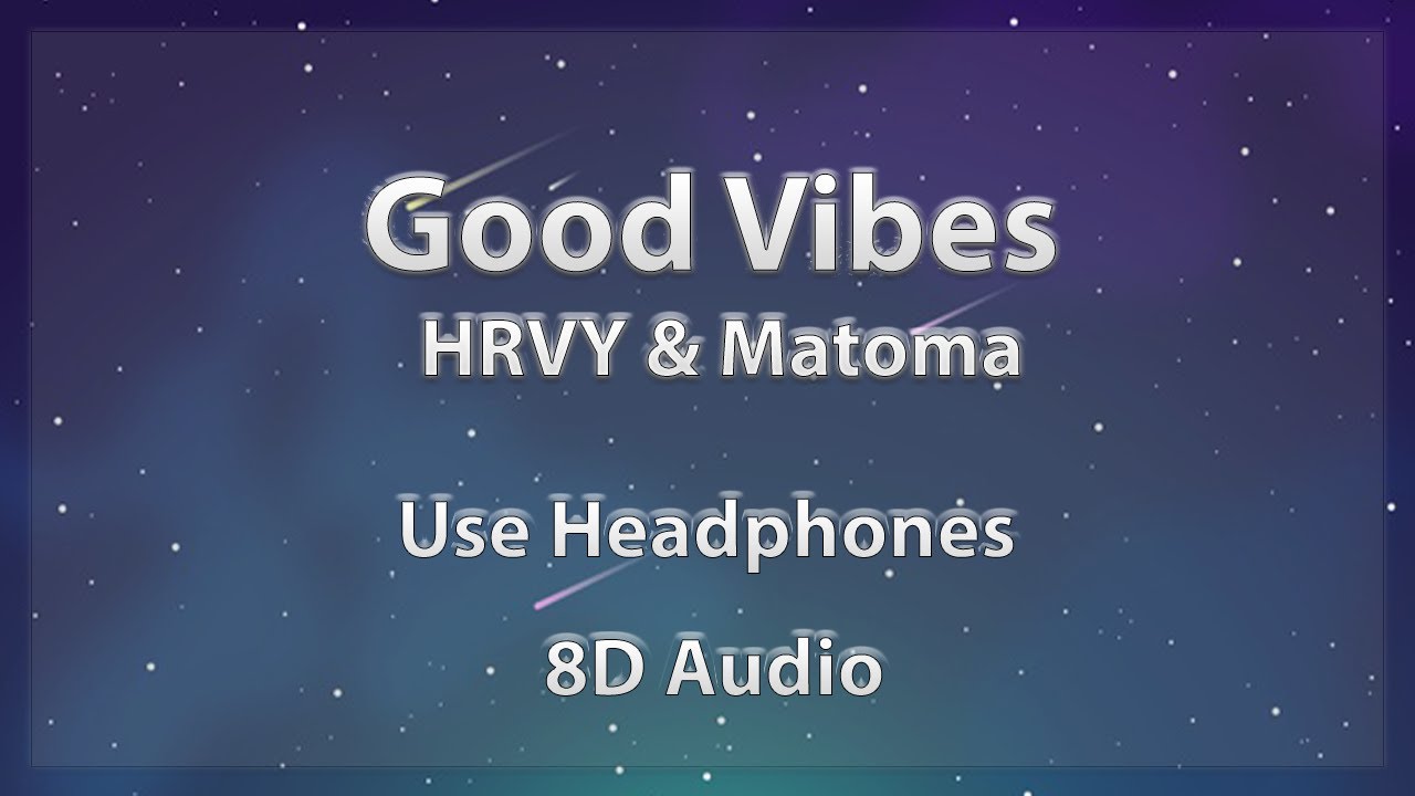 HRVY & Matoma - Good Vibes (8D Audio)