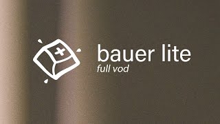 Bauer Lite Build — Full VOD