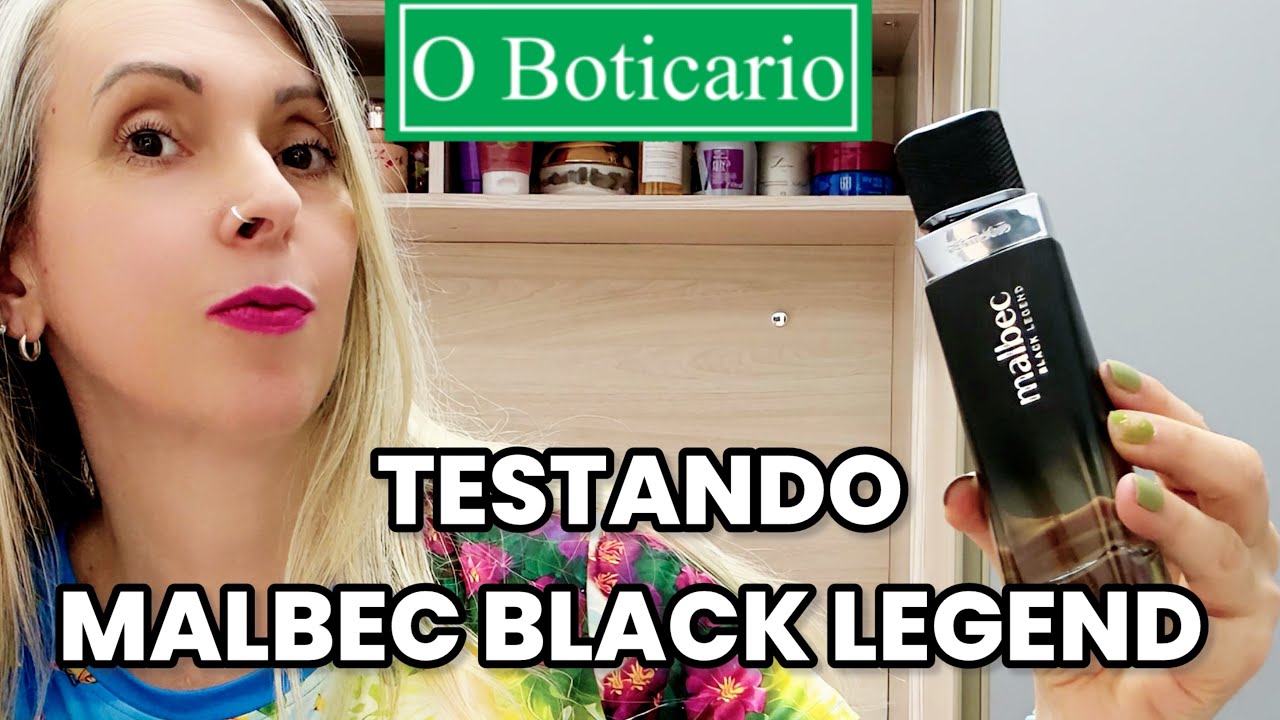 TESTANDO O NOVO PERFUME MALBEC BLACK LEGEND O BOTICÁRIO