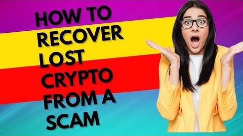 How To Recover Lost Crypto From A Scam
