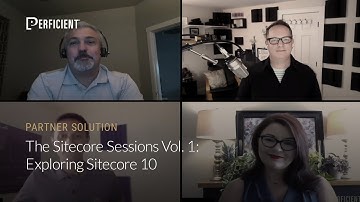 The Sitecore Sessions Vol. 1: Exploring Sitecore 10