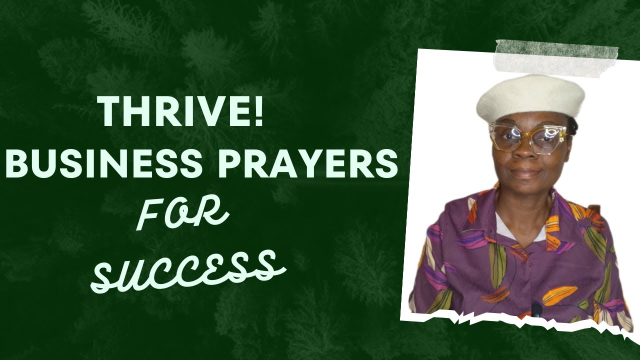 GET READY TO THRIVE! BUSINESS PRAYERS FOR SUCCESS. - YouTube