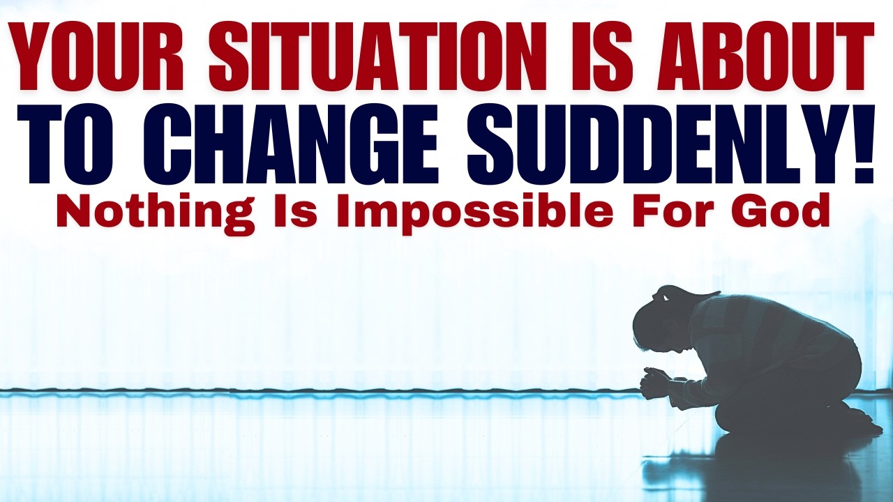 Your Situation Is About to Change Suddenly | Powerful Christian Motivation
