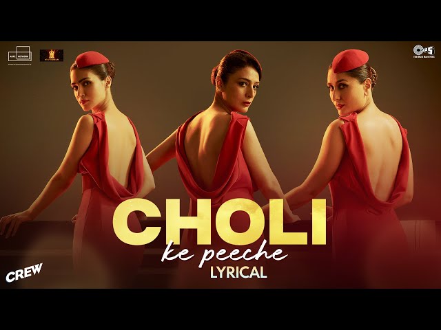 Choli Ke Peeche - Lyrical | Crew |@diljitdosanjh Tabu, Kareena Kapoor, Kriti Sanon |Alka Yagnik, Ila class=