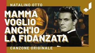 Natalino Otto - Mamma voglio anch'io la fidanzata