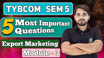 Most Important Questions of Export Marketing| TYBCOM Sem 5| Export Marketing| Mumbai University