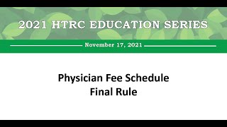 HTRC Education Series: Medicare Physician Fee Schedule Final Rule