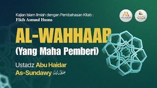 [Live Rec.] Al-Wahhaab: Yang Maha Pemberi (Kajian Masjid Salman Al-Farisi) #12