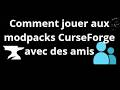 Comment jouer aux modpacks CurseForge avec des amis - Guide complet