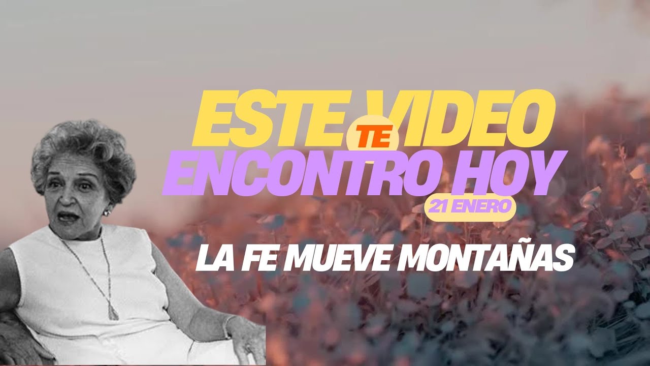 LA FE MUEVE MONTAÑAS ¿POR QUÉ Y CÓMO? - YouTube