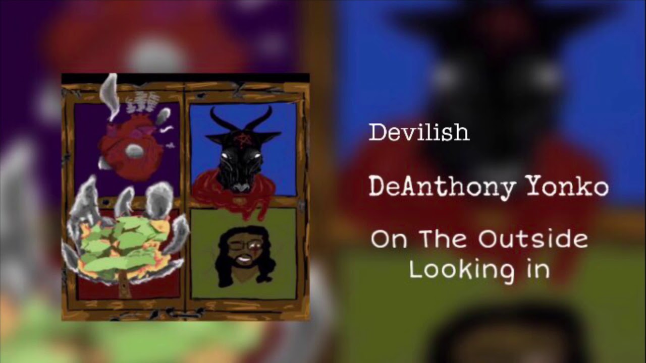 DeAnthony Yonko - Devilish (On The Outside Looking in)