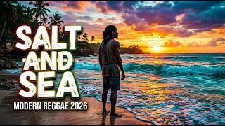 Salt and Sea - Modern Tropical Reggae (Official Audio) | Emotional Island Vibes & Beach Music 2026