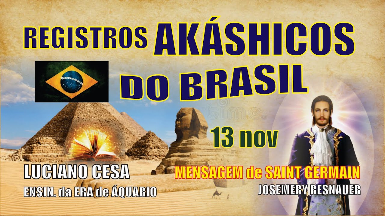 631 REGISTROS AKÁSHICOS do BRASIL. SAINT GERMAIN. JOSEMERY RESNAUER