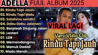 RINDU TAPI JAUH‼️ADELLA FUUL ALBUM TERPOPULER💥DIFARINA INDRA TERBARU 2025