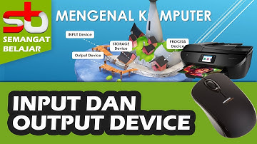 Mengenal Komputer part 1 - PERANGKAT INPUT DAN OUTPUT DEVICE- materi komputer - Semangat Belajar