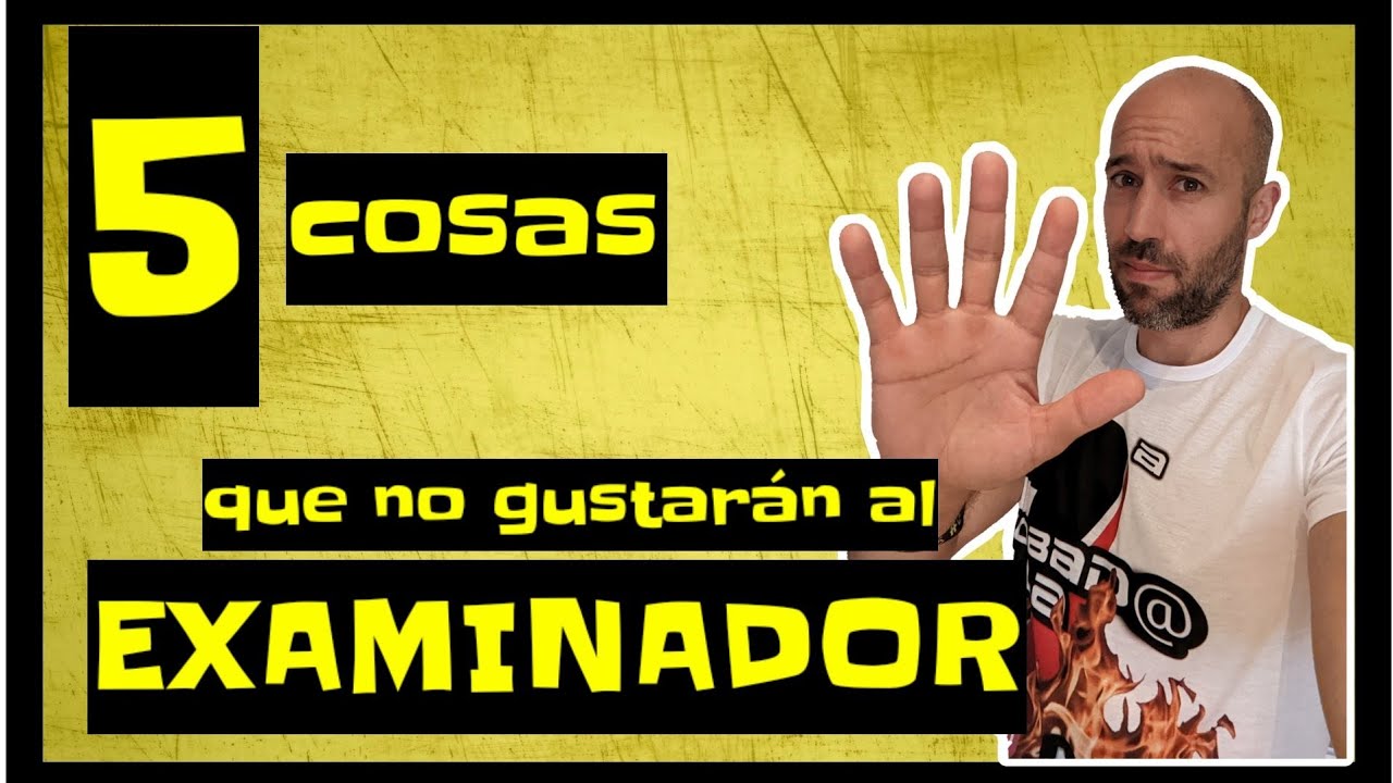 Las 5 COSAS que NO le harán GRACIA al EXAMINADOR 🤔🤔Examen de conducir