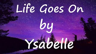 Life Goes On by Ysabelle (English Cover) Lyrics