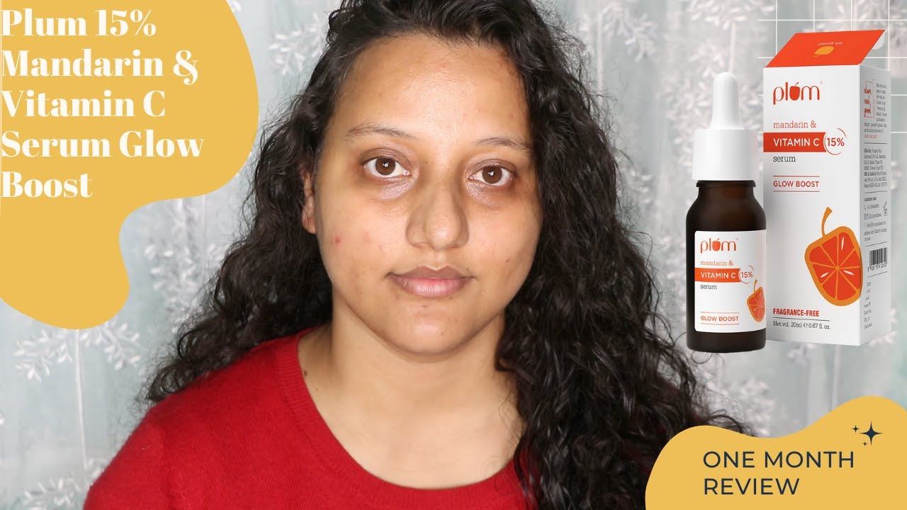 Plum 15 Mandarin & Vitamin C Serum Glow Boost Review YouTube