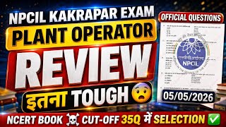 NPCIL Kakrapar Exam 2026 Review 😱 | Plant Operator Paper Itna Tough? | NPCIL KAKRAPAR EXAM PAPER 