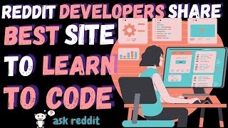 Celebrity Reddit Developers Share The Best Site To Learn How To Code (AskReddit /rlearnprogramming) Wealth