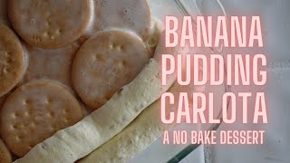 Cook With Me Banana Pudding X Carlota Dessert