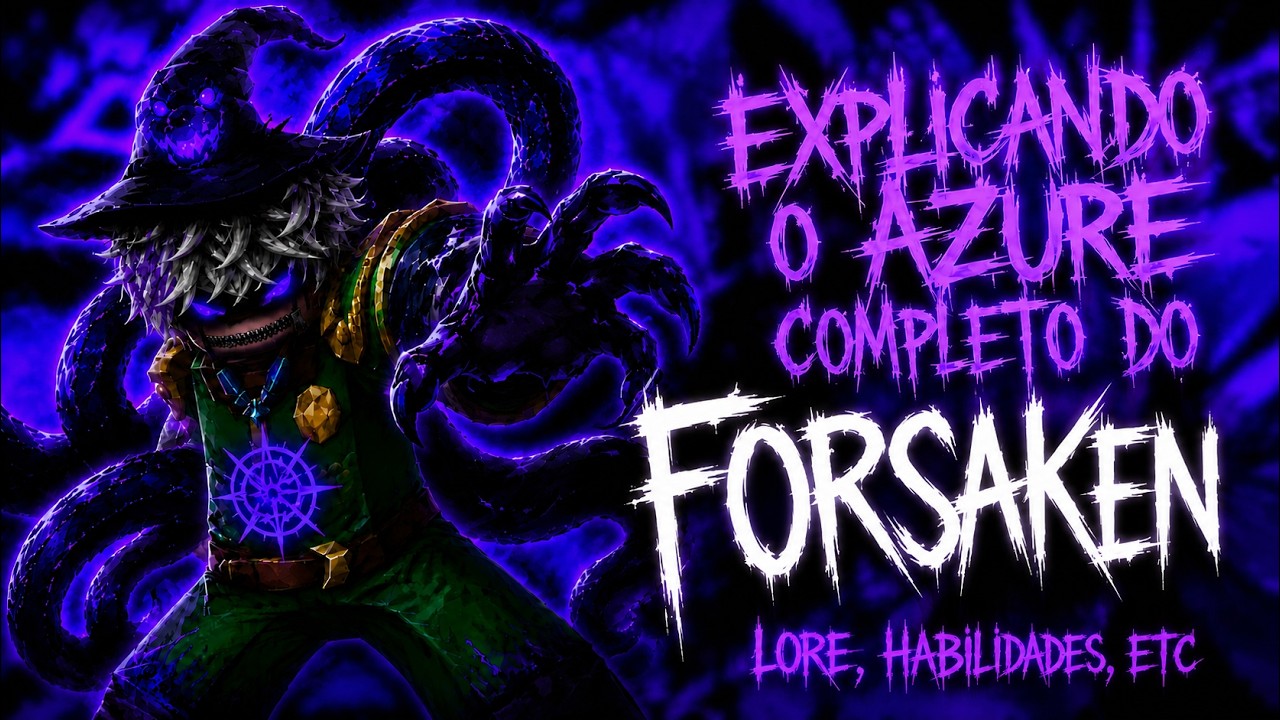 EXPLICANDO O AZURE POR COMPLETO! O NOVO KILLER DO FORSAKEN QUE