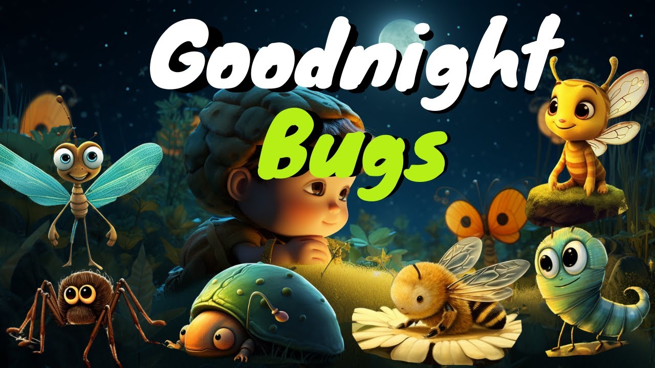 Goodnight Bugs🦋🌙 Bedtime Stories for Toddlers and Babies Nighty Night