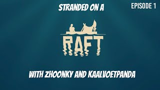 We got stranded on a RAFT [Episode 1]