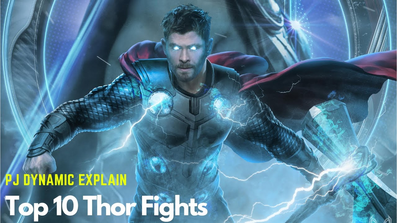 Top 10 Best Thor Fihghts In Marvel Cinematic Universe || PJ Dynamic Explain