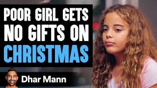 Poor Girl Gets No Gifts On Christmas Day | Dhar Mann