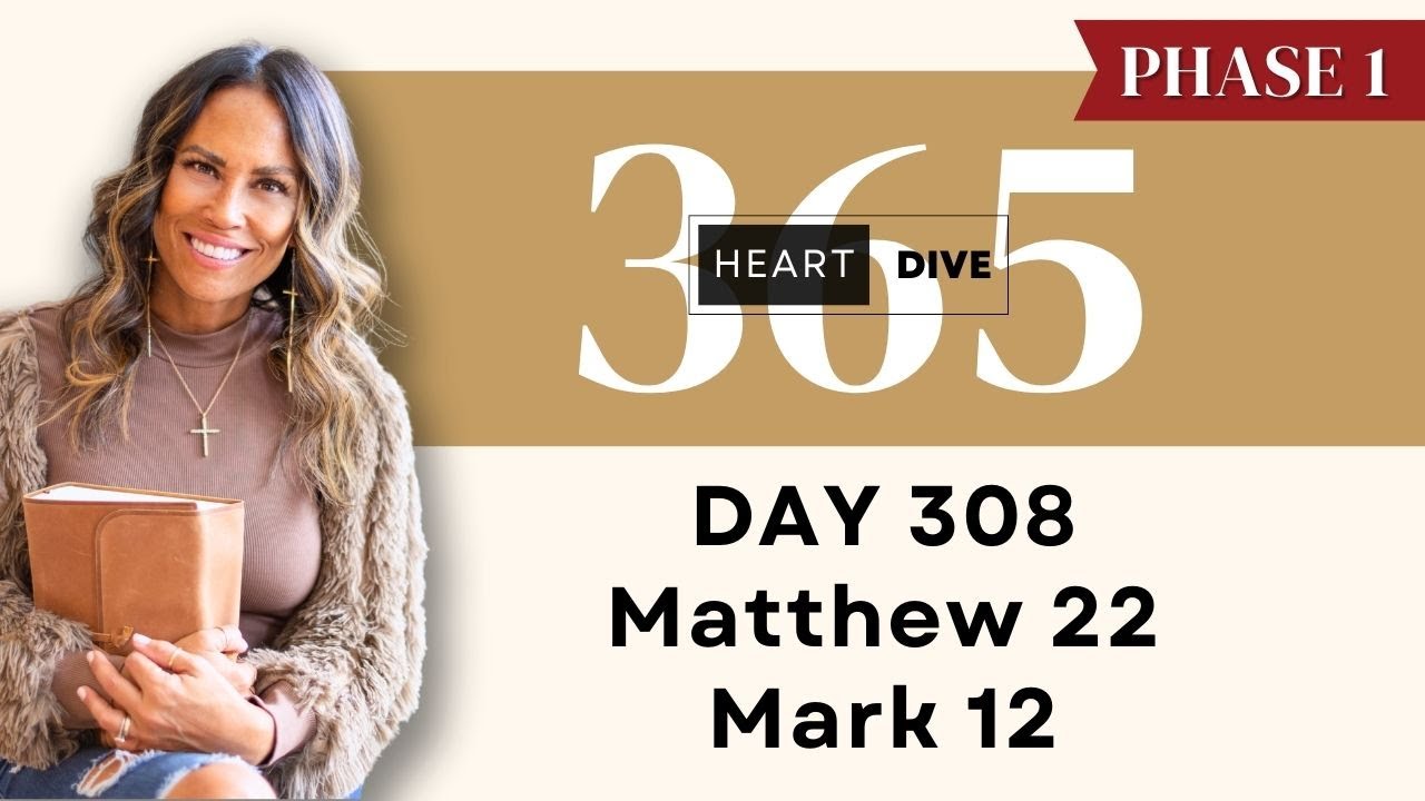 Day 308 Matt. 22 & Mk. 12 | Daily One Year Bible Study | Audio Bible Reading w/ Commentary