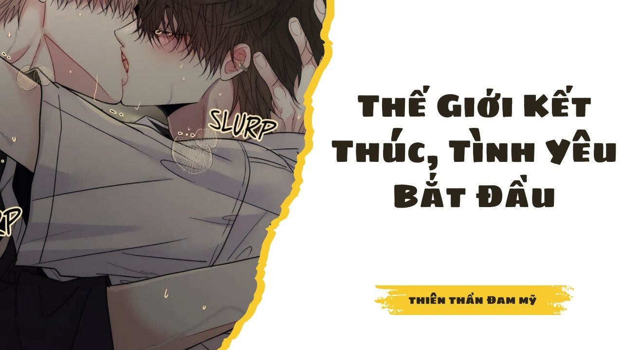 Truyện Đam Mỹ Full || Thế Giới Kết Thúc, Tình Yêu Bắt Đầu || Thiên Thần Đam Mỹ