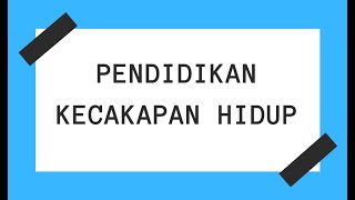 Apa Itu Pendidikan Kecakapan Hidup?