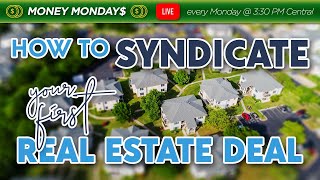 How to Syndicate Your First Real Estate Deal
