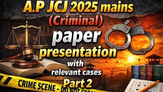 A.P JCJ 2025 mains ( Criminal) Paper presentation ( Part 2) @LLLJCJ 