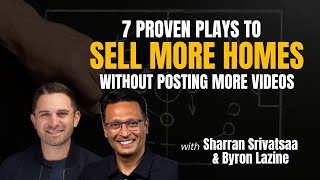 7 Proven Plays To Sell More Homes WITHOUT Posting More Videos | Sharran Srivatsaa & Byron Lazine screenshot 5