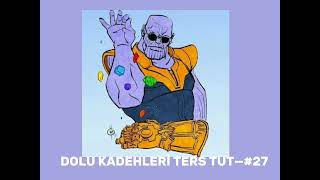 Dolu Kadehleri̇ Ters Tut - 