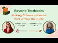Beyond Textbooks: Making Chinese a Natural Part of Your Daily Life (Webinar)