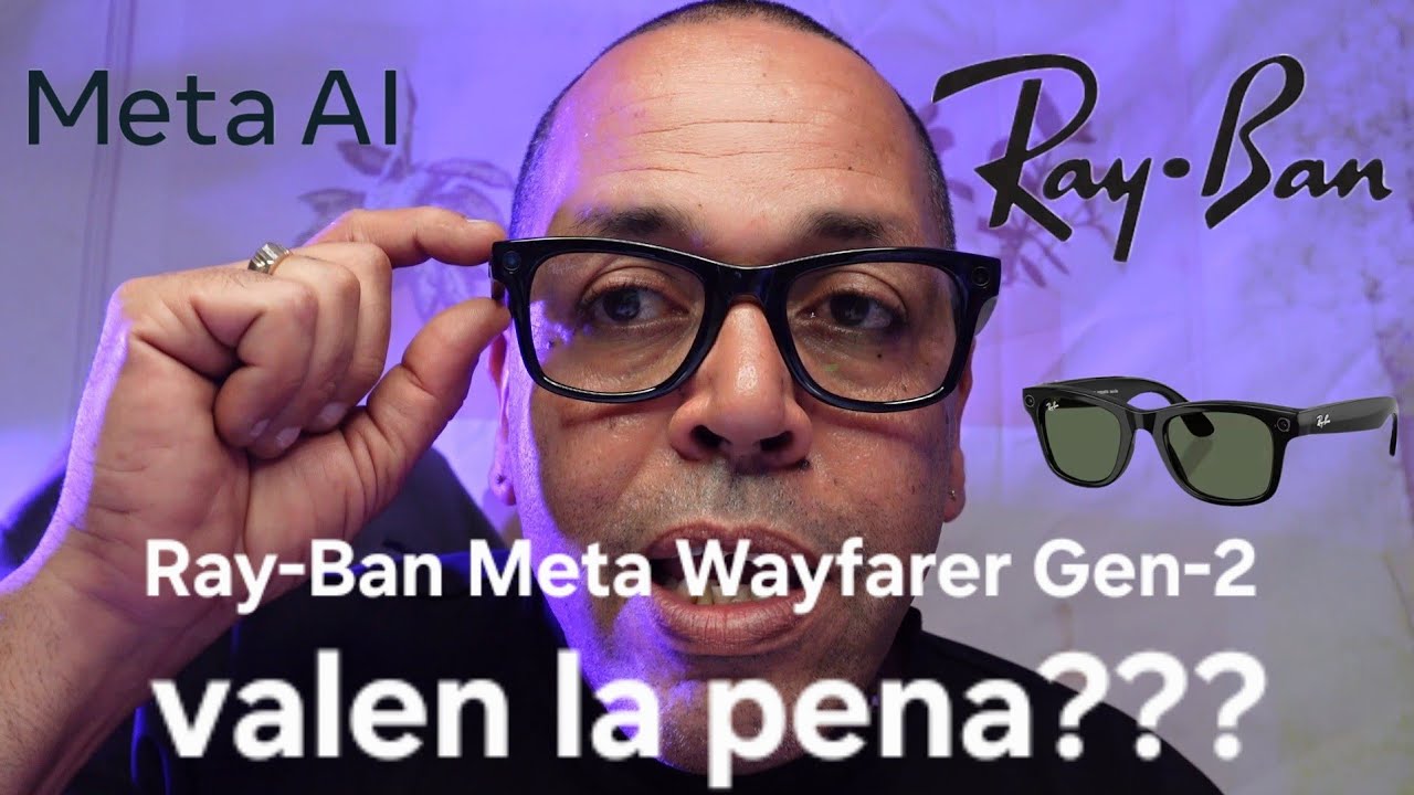 Recomendaría las Ray-Ban Meta Gen2 ? DEPENDE...