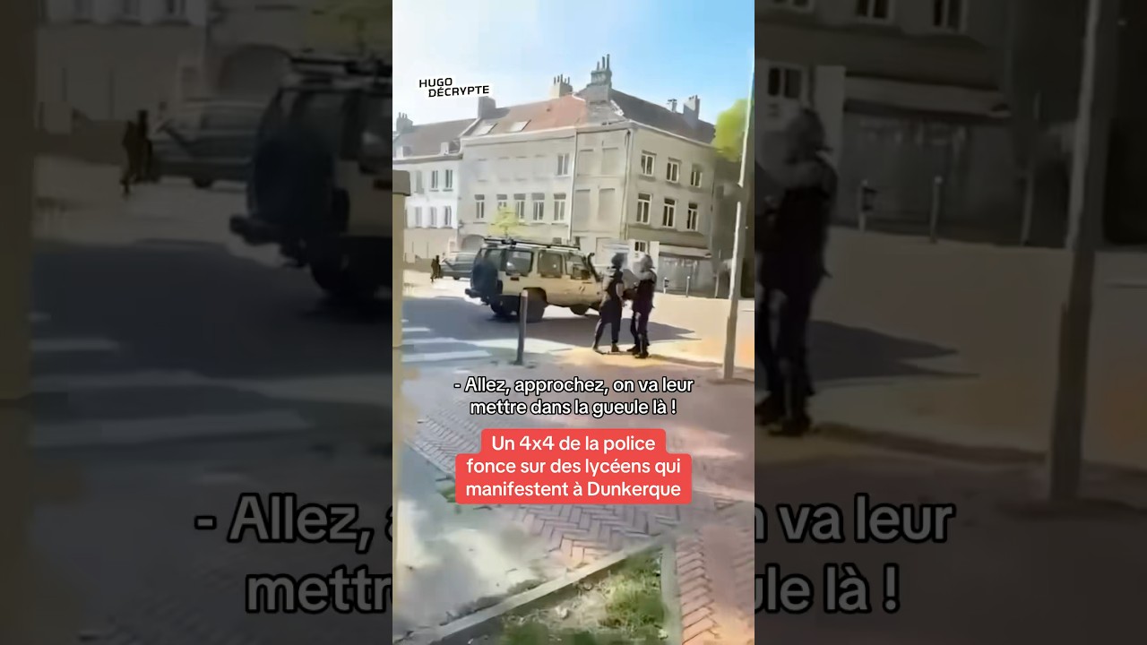 Un 4x4 de la police fonce sur des lycéens qui manifestent à Dunkerque