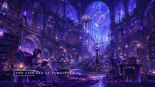 The Library of Forgotten | Relaxing Lofi &amp; Cozy Vibes | OtherWorldly Hours
