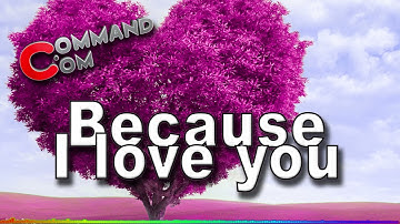 Because i love you Command.com